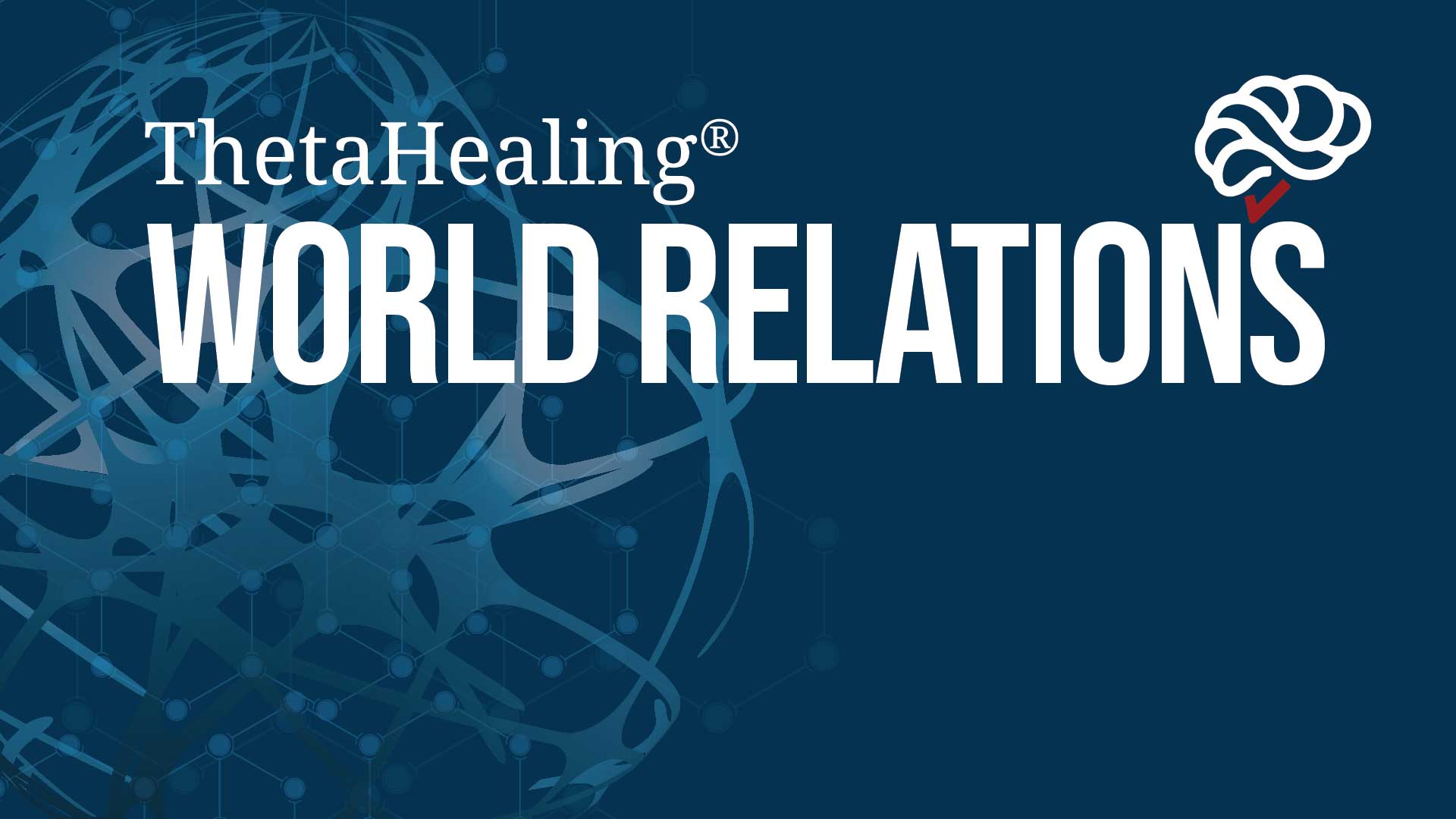 ThetaHealing World Relations Course