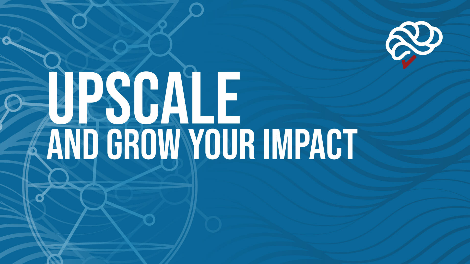 Upscale and Grow Your Impact Course banner